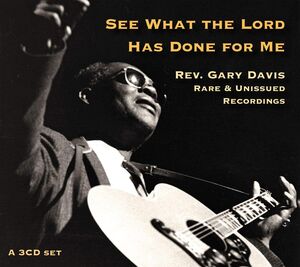 See What The Lord Has Done For Me , Rev. Gary Davis