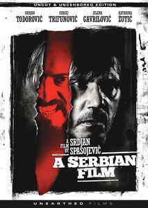 A Serbian Film (Uncut & Uncensored Edition)