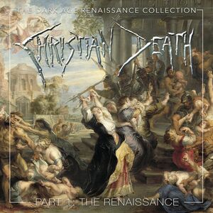 Dark Age Renaissance Collection, Part 1 The Renaissance , Christian Death