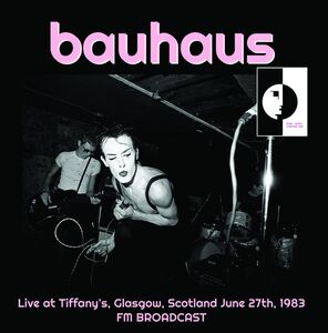 Live at Tiffany's Glasgow Scotland June 27th 1983 , Bauhaus