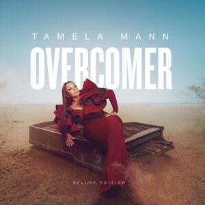 Overcome Deluxe Edit , Tamela Mann