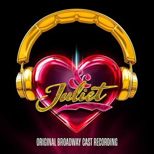 & Juliet (Original Broadway Cast Recording) , Original Broadway Cast of & Juliet