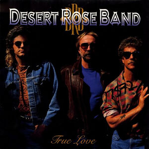 True Love , Desert Rose Band