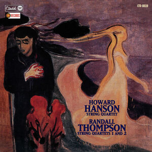 Howard Hanson: String Quartet /  Randall Thompson: String Quartets   1 and 2