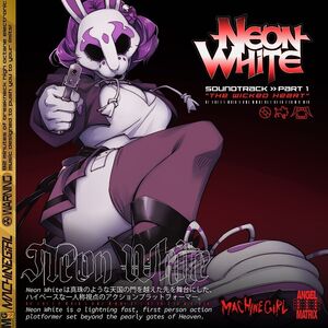 Machine Girl Neon White Part 1 Wicked Heart (Original Soundtrack