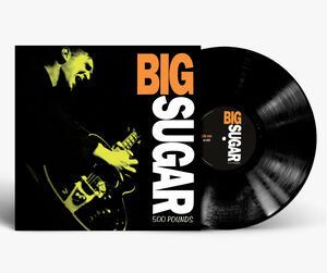 500 Pounds , Big Sugar
