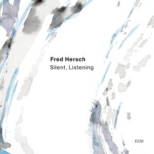 Silent, Listening , Fred Hersch