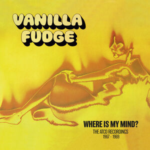 Where Is My Mind: The Atco Recordings 1967-1969 [Import] , Vanilla Fudge