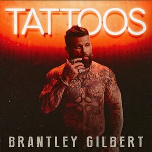 Tattoos , Brantley Gilbert