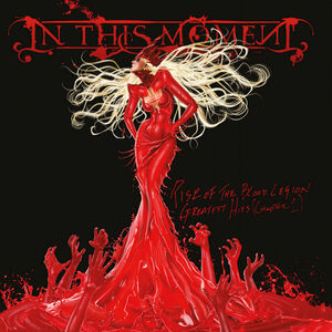 Rise Of The Blood Legion: Greatest Hits (Chapter 1) , In This Moment