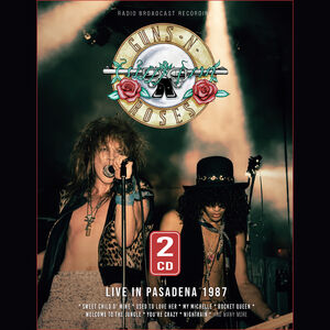 Live in Pasadena 1987 , Guns N' Roses