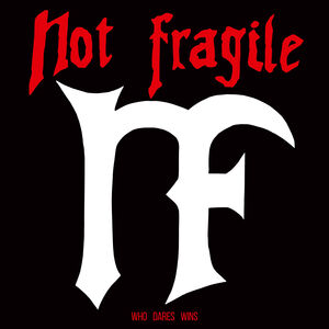 Who Dares Wins , Not Fragile