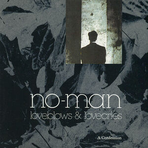 Loveblows & Lovecries - A Confession (30th Anniversary) [Import] , No-Man