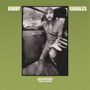 Bearsville Studio Sessions , Bobby Charles