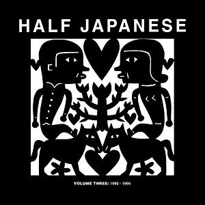 Volume 3: 1990-1995 , Half Japanese