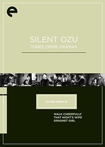 Silent Ozu: Three Crime Dramas (Criterion Collection - Eclipse Series 42)