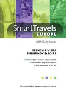 Smart Travels Europe With Rudy Maxa: French Riviera /  Burgundy and Loire
