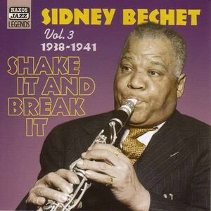 Shake It and Break It , Sidney Bechet