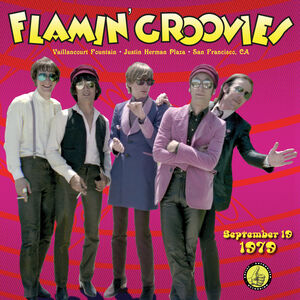 Live From The Vaillancourt Fountains September 19,1979 , Flamin' Groovies