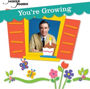 You're Growing , Mister Rogers