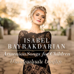 Armenian Songs for Children , Bayrakdarian Choate Furuta Harutyunyan