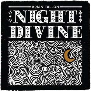 Night Divine , Brian Fallon