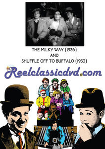 THE MILKY WAY (1936) and SHUFFLE OFF TO BUFFALO (1933)