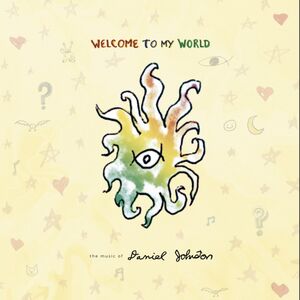 Welcome To My World , Daniel Johnston