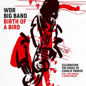 Birth Of A Bird , WDR Big Band