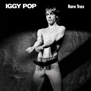 Rare Trax , Iggy Pop