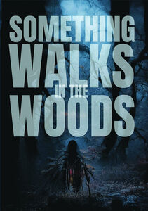 Something Walks In The Woods