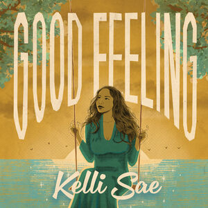 Kelli Sae Good Feeling Limited Edition on Collectors' Choice Music