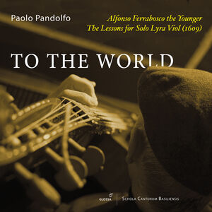 Complete Music for Solo Lyra Viol , Paolo Pandolfo