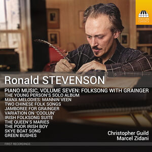 Stevenson: Piano Music, Vol. 7 – Folksong with Grainger , Christopher Guild