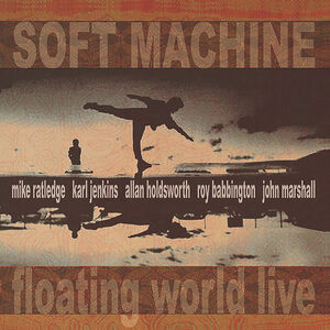 Floating World Live , Soft Machine