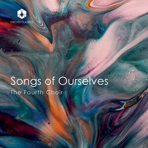 Songs of Ourselves , The Fourth Choir