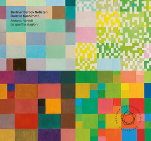 Berliner Barock Solisten, Daishin Kashimoto - Antonio Vivaldi’s “The Four Seasons” , Berliner Barock Solisten