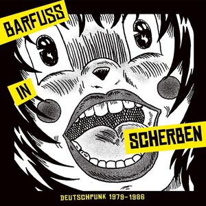 Barfuss In Scherben - Deutschpunk 1979-1986 / VAR , Various Artists