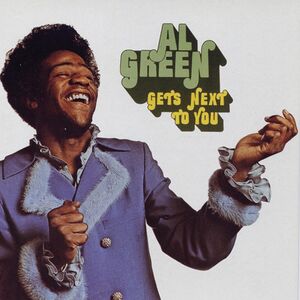 Get's Next To You , Al Green