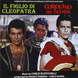 Il Figlio Di Cleopatra (The Son of Cleopatra) /  Coriolano Eroe Senza Patria (Thunder of Battle)  (Original Motion Picture Soundtracks)
