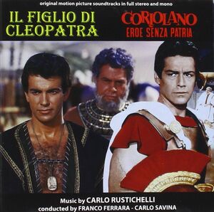 Il Figlio Di Cleopatra (The Son of Cleopatra) / Coriolano Eroe Senza Patria (Thunder of Battle) (Original Motion Picture Soundtracks)