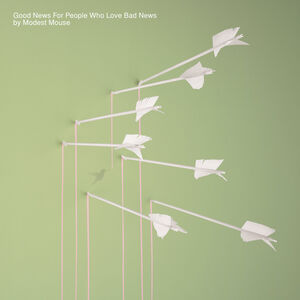 Good News for People Who Love Bad News , Modest Mouse