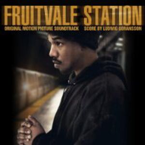 Fruitvale Station (Original Motion Picture Soundtrack) , Various Artists