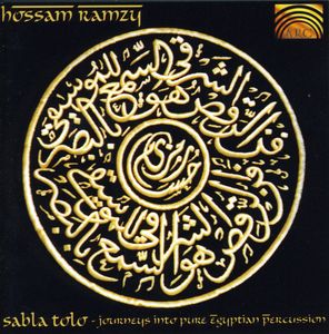 Sabla Tolo: Journeys Into Pure Egyptian Percusion , Hossam Ramzy