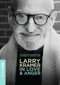 Larry Kramer: In Love and Anger
