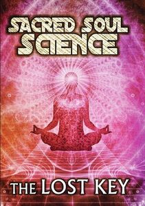 Sacred Soul Science: The Lost Key