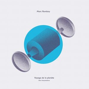 Voyage de la planete (New Interpretations) , Marc Romboy