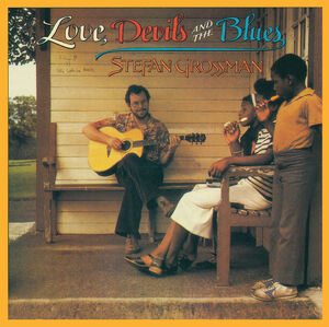 Love, Devil's & Blues , Stefan Grossman