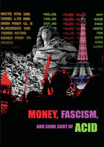 Money, Fascism And Some Sort Of Acid