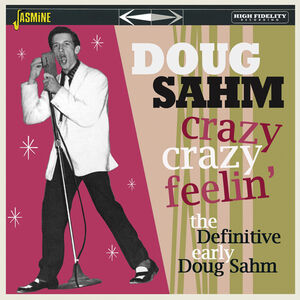 Crazy, Crazy Feelin' - The Definitive Early Doug Sahm [Import]